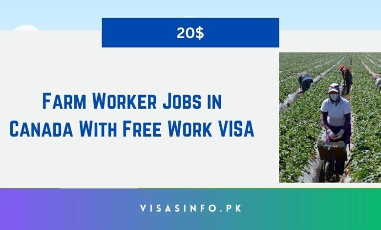 Farm Worker Jobs in Canada With Free Work VISA