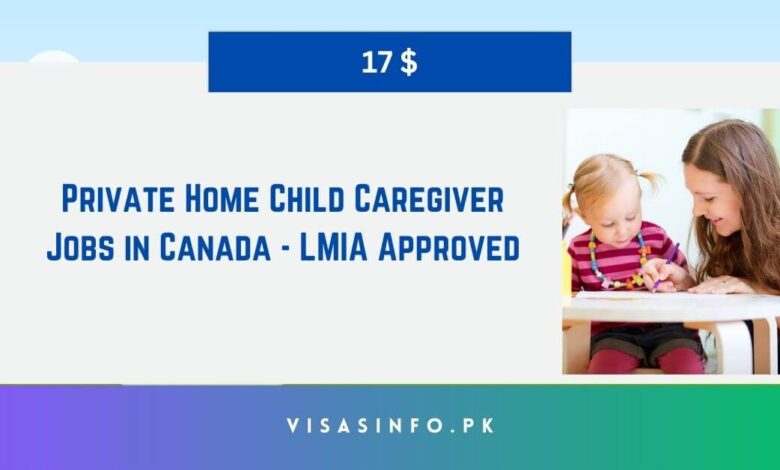 Private Home Child Caregiver Jobs in Canada - LMIA Approved