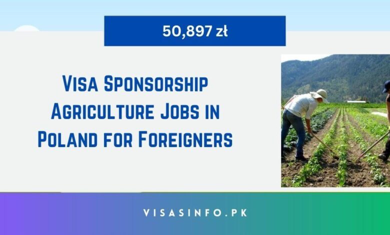 Visa Sponsorship Agriculture Jobs in Poland for Foreigners