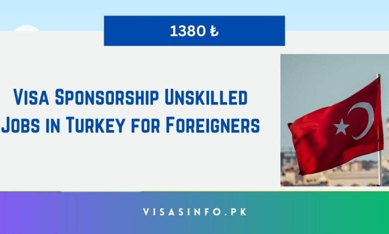 Visa Sponsorship Unskilled Jobs in Turkey for Foreigners