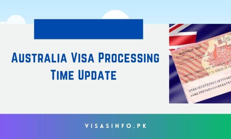 Australia Visa Processing Time Update