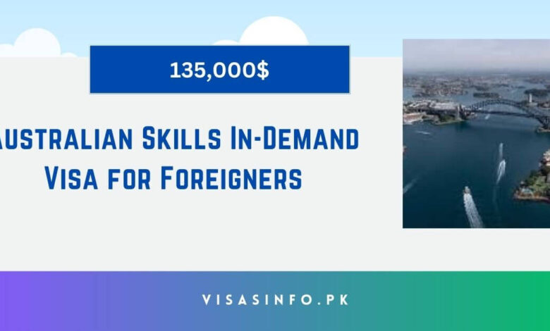 Australian Skills In-Demand Visa for Foreigners