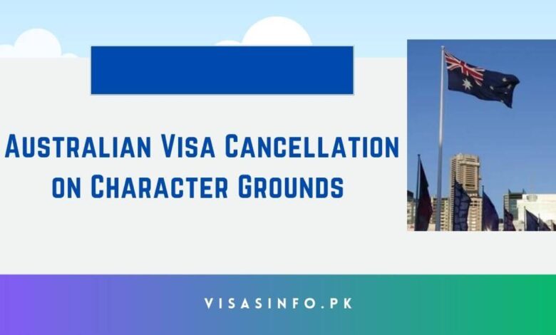 Australian Visa Cancellation on Character Grounds