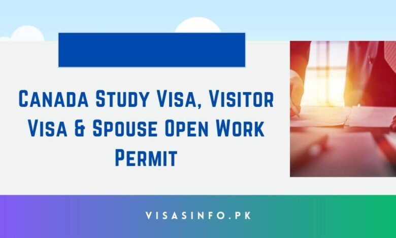 Canada Study Visa, Visitor Visa & Spouse Open Work Permit