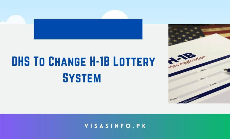 DHS To Change H-1B Lottery System