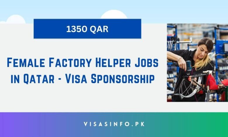 Female Factory Helper Jobs in Qatar - Visa Sponsorship