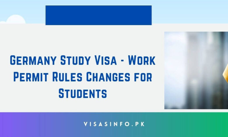 Germany Study Visa - Work Permit Rules Changes for Students