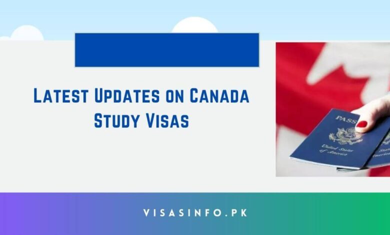 Latest Updates on Canada Study Visas