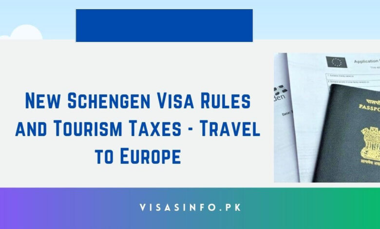 New Schengen Visa Rules and Tourism Taxes - Travel to Europe