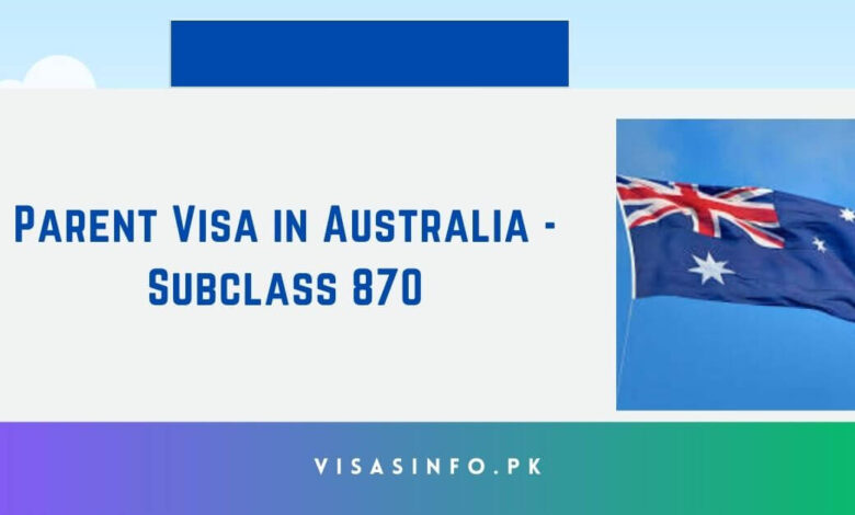 Parent Visa in Australia - Subclass 870