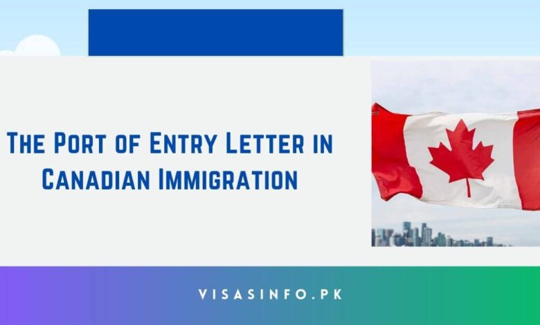 The Port of Entry Letter in Canadian Immigration