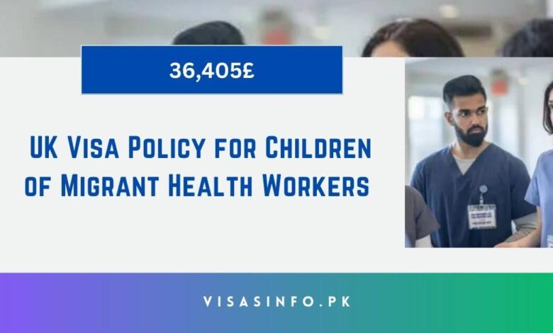 UK Visa Policy for Children of Migrant Health Workers