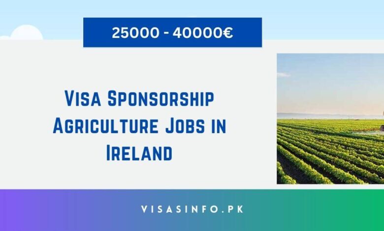 Visa Sponsorship Agriculture Jobs in Ireland