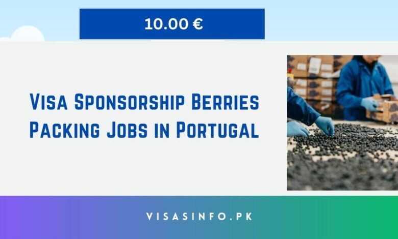 Visa Sponsorship Berries Packing Jobs in Portugal