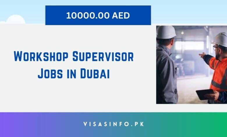 Workshop Supervisor Jobs in Dubai