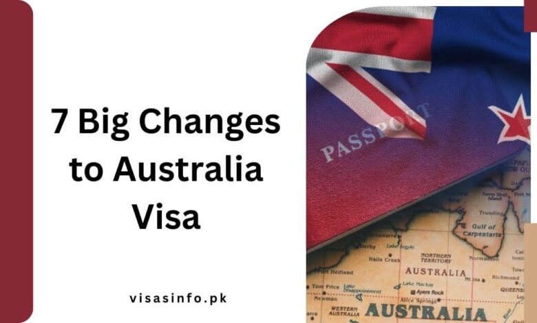 7 Big Changes to Australia Visa