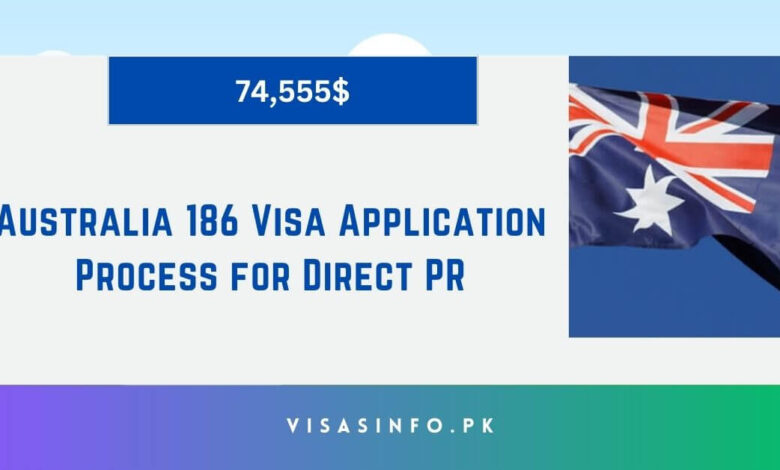 Australia 186 Visa Application Process for Direct PR