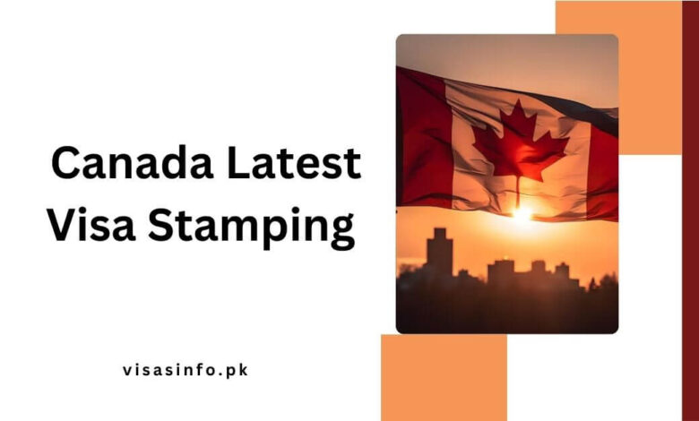 Canada Latest Visa Stamping