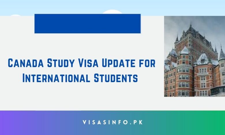 Canada Study Visa Update for International Students