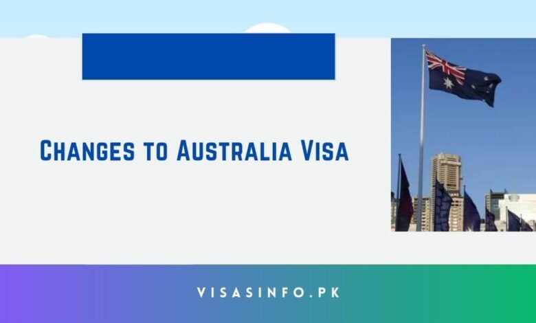 Changes to Australia Visa