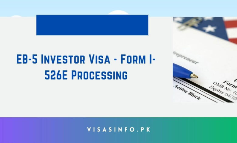 EB-5 Investor Visa - Form I-526E Processing