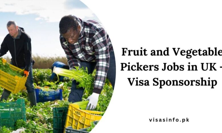 Fruit and Vegetable Pickers Jobs in UK - Visa Sponsorship