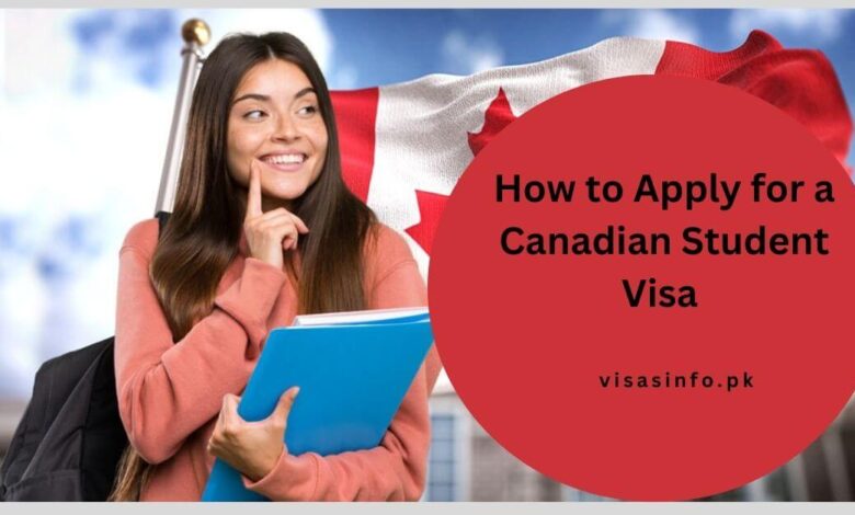 How to Apply for a Canadian Student Visa