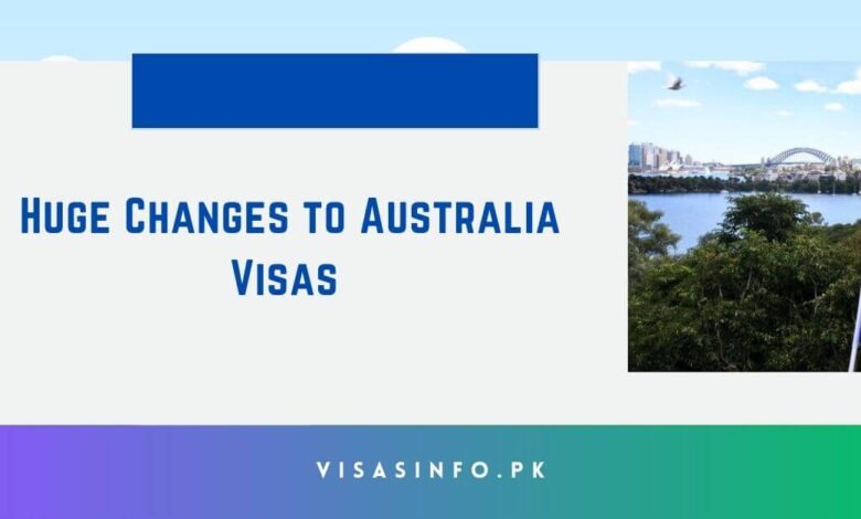 Huge Changes to Australia Visas