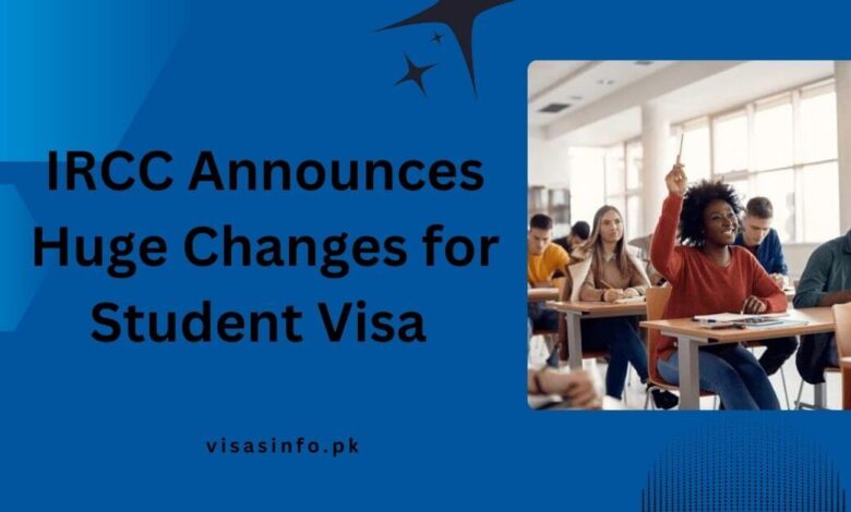 IRCC Announces Huge Changes for Student Visa