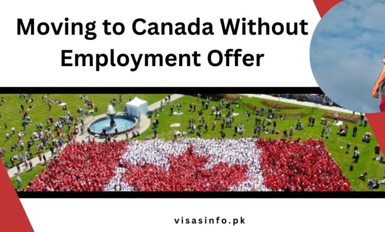 Moving to Canada Without Employment Offer