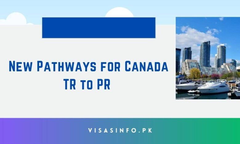 New Pathways for Canada TR to PR