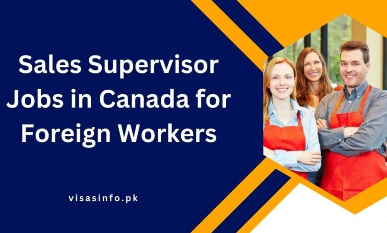 Sales Supervisor Jobs in Canada for Foreign Workers