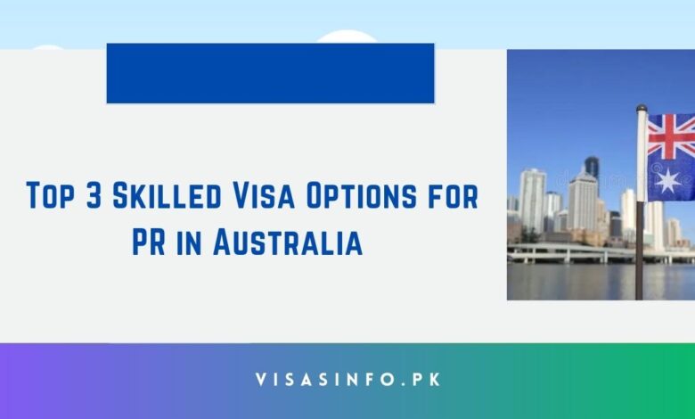 Top 3 Skilled Visa Options for PR in Australia