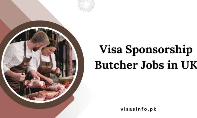 Visa Sponsorship Butcher Jobs in UK