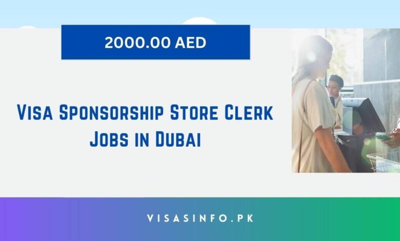 Visa Sponsorship Store Clerk Jobs in Dubai