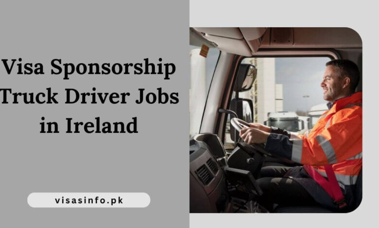 Visa Sponsorship Truck Driver Jobs in Ireland