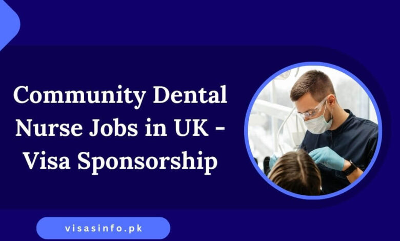 Community Dental Nurse Jobs in UK - Visa Sponsorship