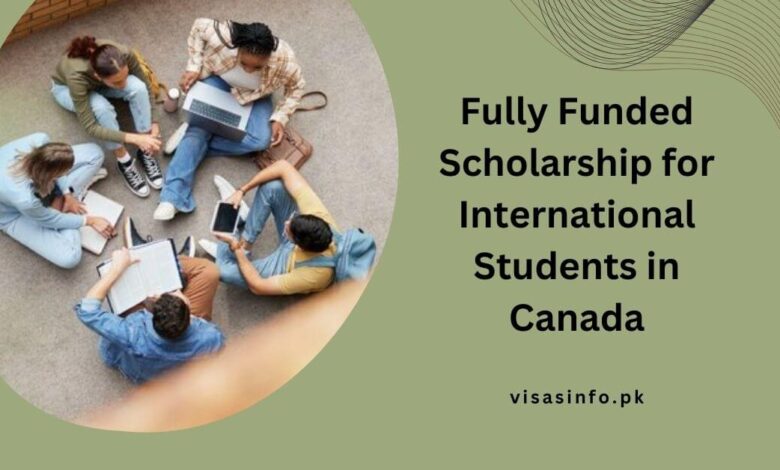 Fully Funded Scholarship for International Students in Canada