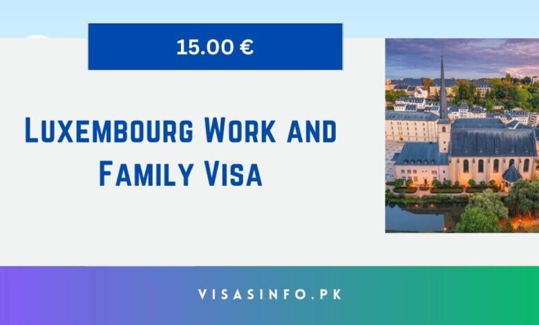 Luxembourg Work and Family Visa