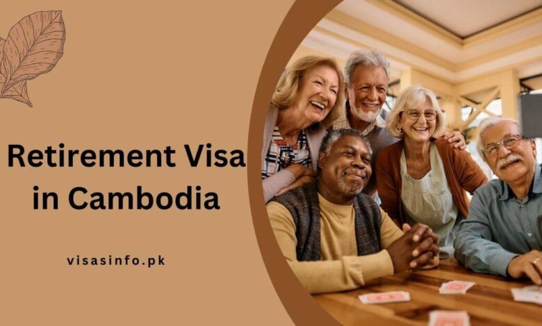 Retirement Visa in Cambodia