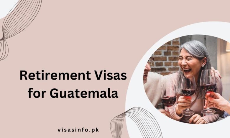 Retirement Visas for Guatemala