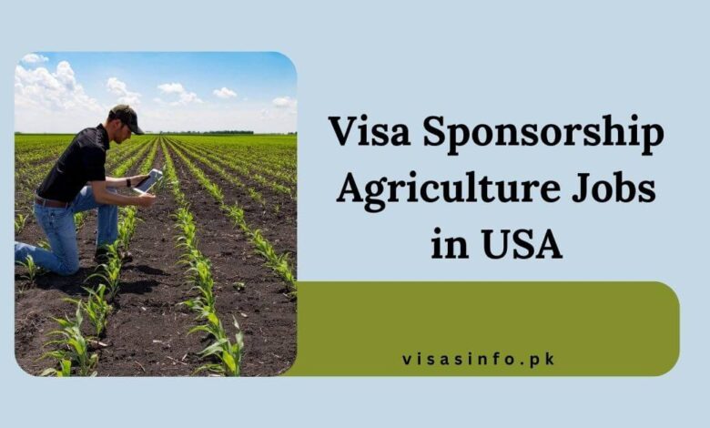 Visa Sponsorship Agriculture Jobs in USA