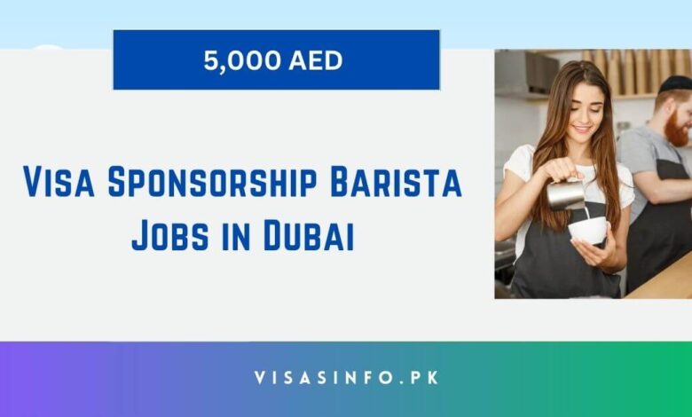 Visa Sponsorship Barista Jobs in Dubai