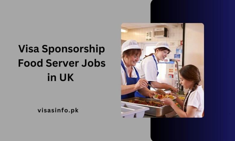 Visa Sponsorship Food Server Jobs in UK