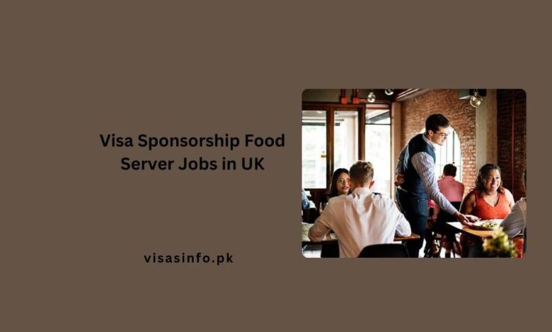 Visa Sponsorship Food Server Jobs in UK