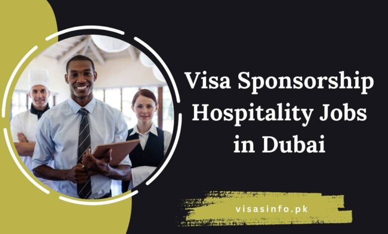 Visa Sponsorship Hospitality Jobs in Dubai