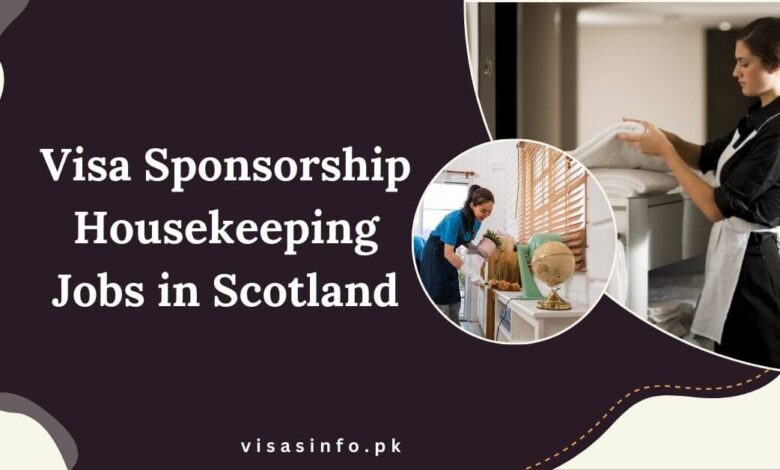 Visa Sponsorship Housekeeping Jobs in Scotland