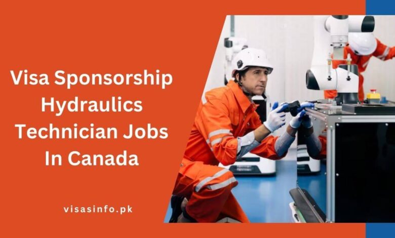 Visa Sponsorship Hydraulics Technician Jobs In Canada