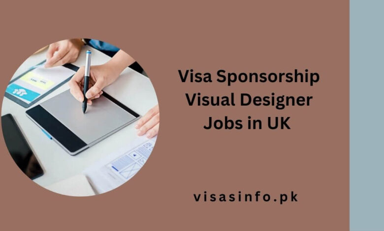 Visa Sponsorship Visual Designer Jobs in UK