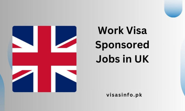 Work Visa Sponsored Jobs in UK